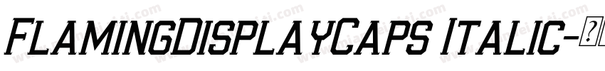 FlamingDisplayCaps Italic字体转换